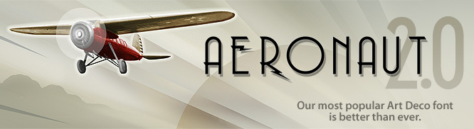 Aeronaut 2.0 - Our most popular Art Deco font is better than ever.